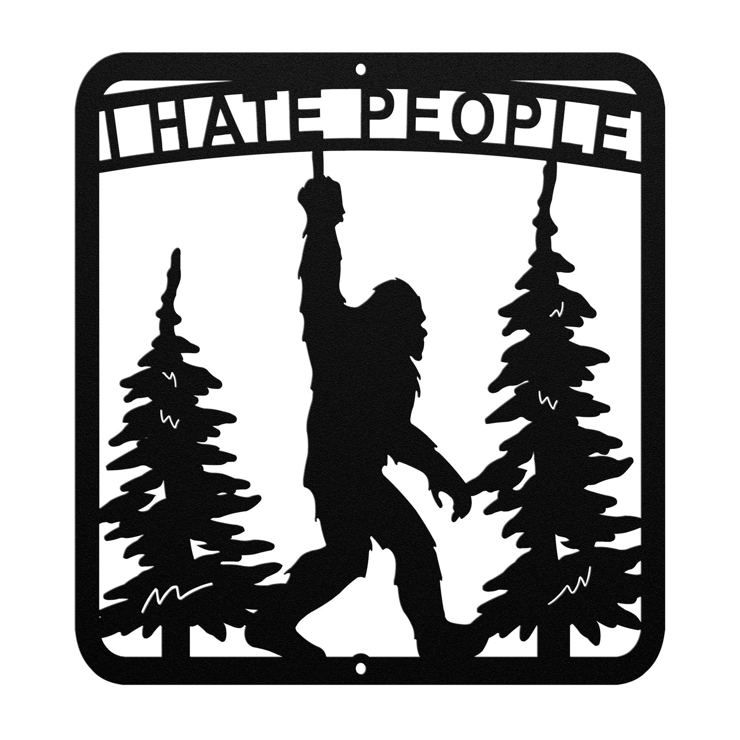 Bigfoot 'I Hate People' Humorous Metal Art Sign