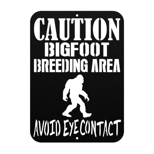 Caution, Bigfoot Breeding Area - Avoid Eye Contact Metal Sign